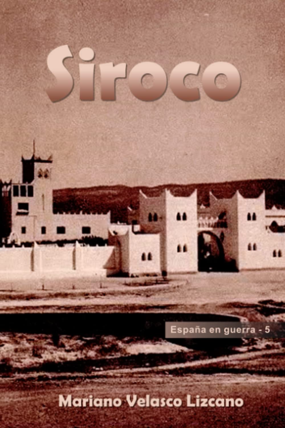 SIROCO (ESPAÑA EN GUERRA, Band 5) Contemporary literature