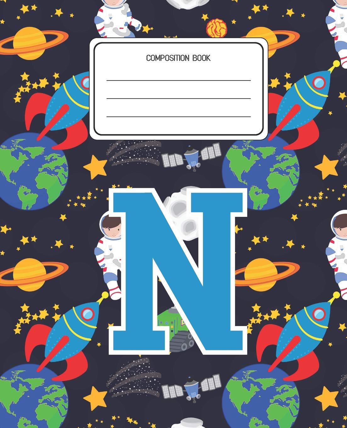 Composition Book N: Space Pattern Composition Book Letter N Personalized Lined Wide Rule Notebook for Boys Kids Back to School Preschool Kindergarten and Elementary Grades K-2 Education & Training