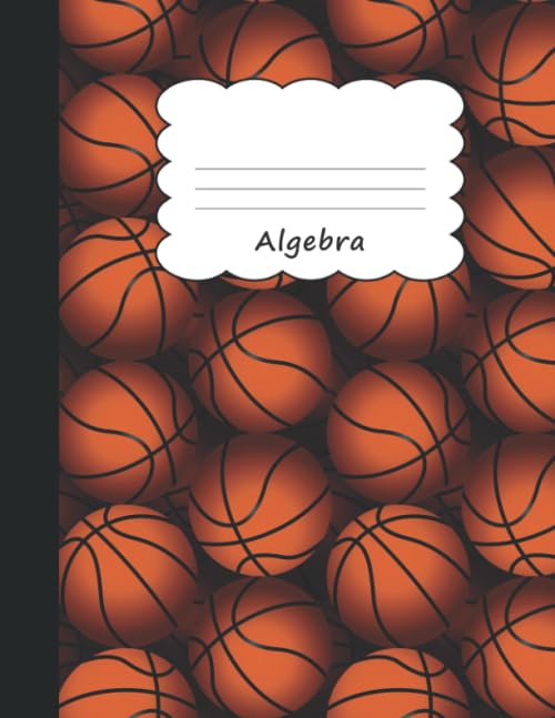 Algebra: Basketball Large Blank Primary Draw & Write Storybook Paper | B-Ball Pattern Cover | For Team Players that Shoot Hoops, Coach & Game Day ... | Use imagination, create a tale, be creative Learning & Reference