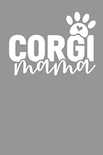 Corgi Mama: Cute Dog Mom Notebook - College Ruled Lined Journal Pets