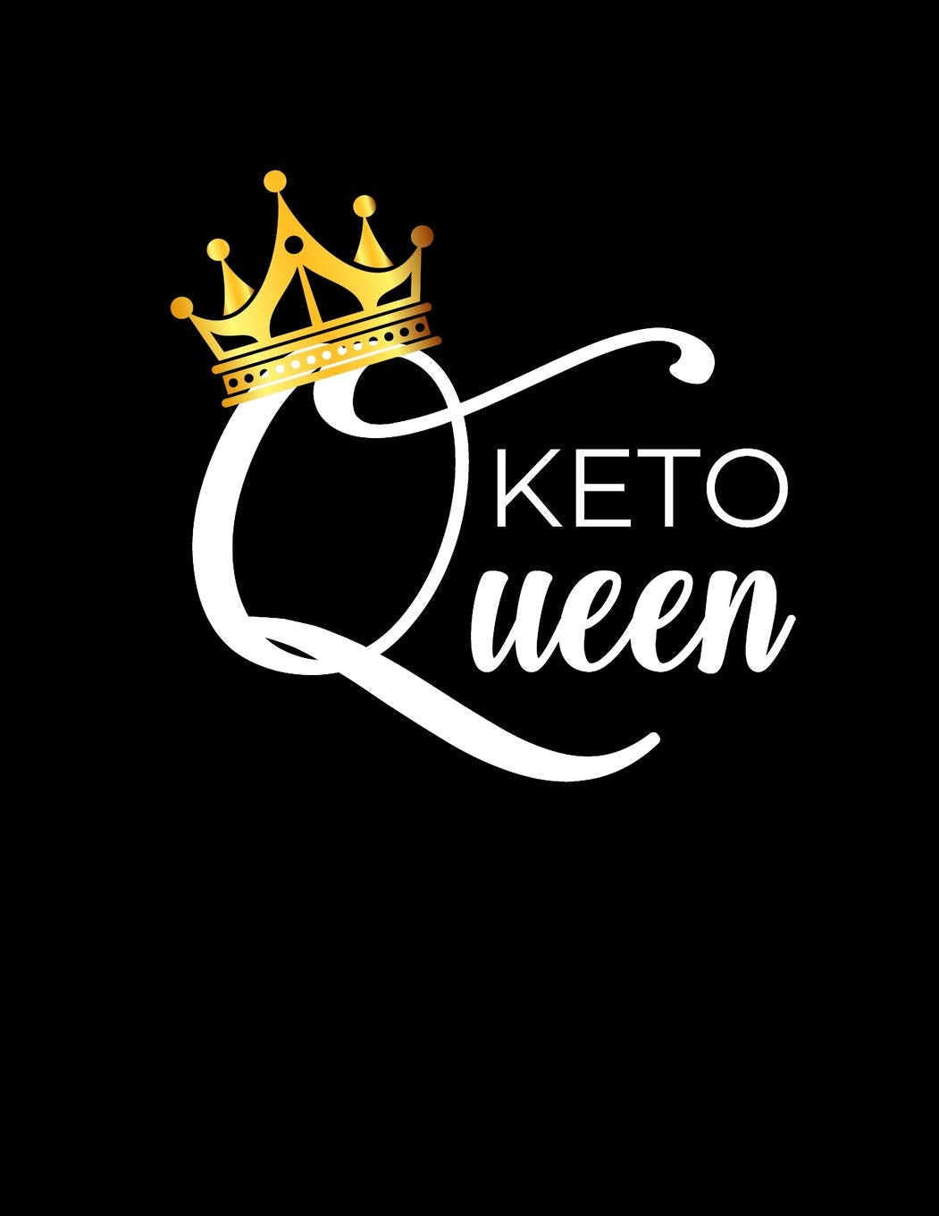 Queen Keto: Keto Diet Journal For Women-Macros & Meal Tracking Log Ketogenic Diet Food Diary 100,90,60,21 day diet keto challenges-Daily,Weekly, Monthly & Yearly Keto Weight Loss Diary Health, Nutrition & Fitness