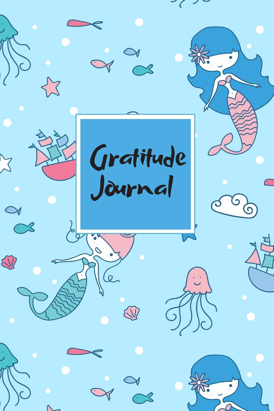 Gratitude Journal For Kids (and Mermaids): 1 minute Gratitude Journal, Gratitude Book, Gratitude Diary, Girls Gratitude Journal age 9-12 years old Parents & Children