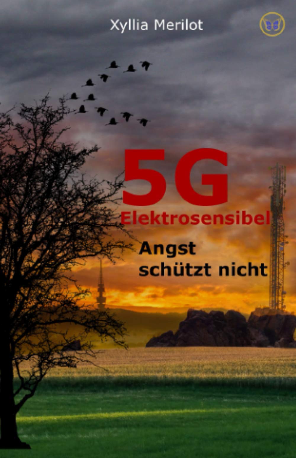 5G Elektrosensibel: Angst schützt nicht book