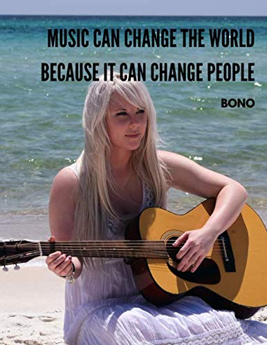 Music can change the world because it can change people. Bono: Staff Paper/Lined, 8.5''x11'', 110 pages, 8 staves per page | Music Notebook with ... Paper, Music Quote (Music Series, Band 1) Arts & Music