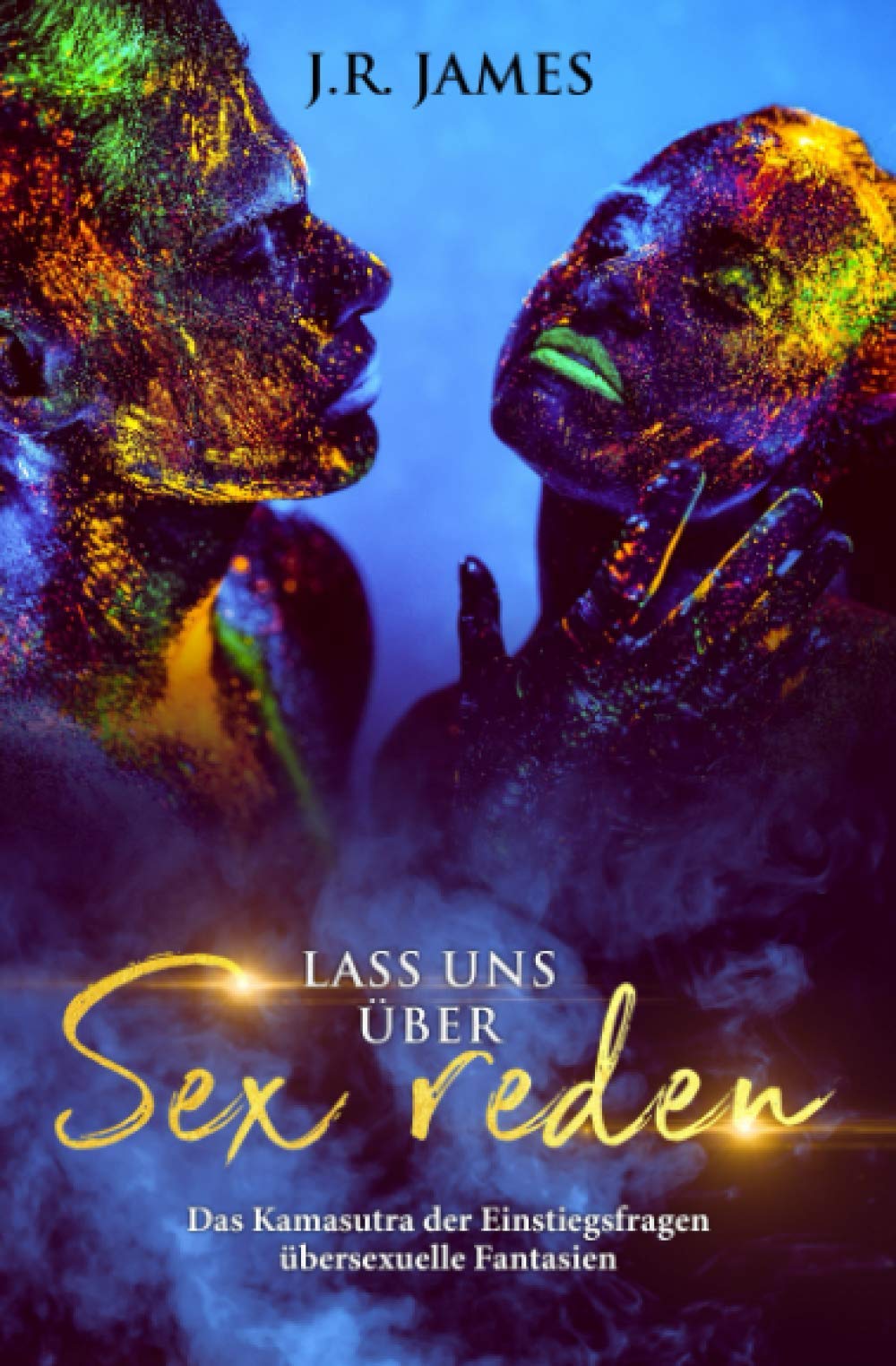 Lass uns über Sex reden: Das Kamasutra der Einstiegsfragen über sexuelle Fantasien Contemporary literature Books