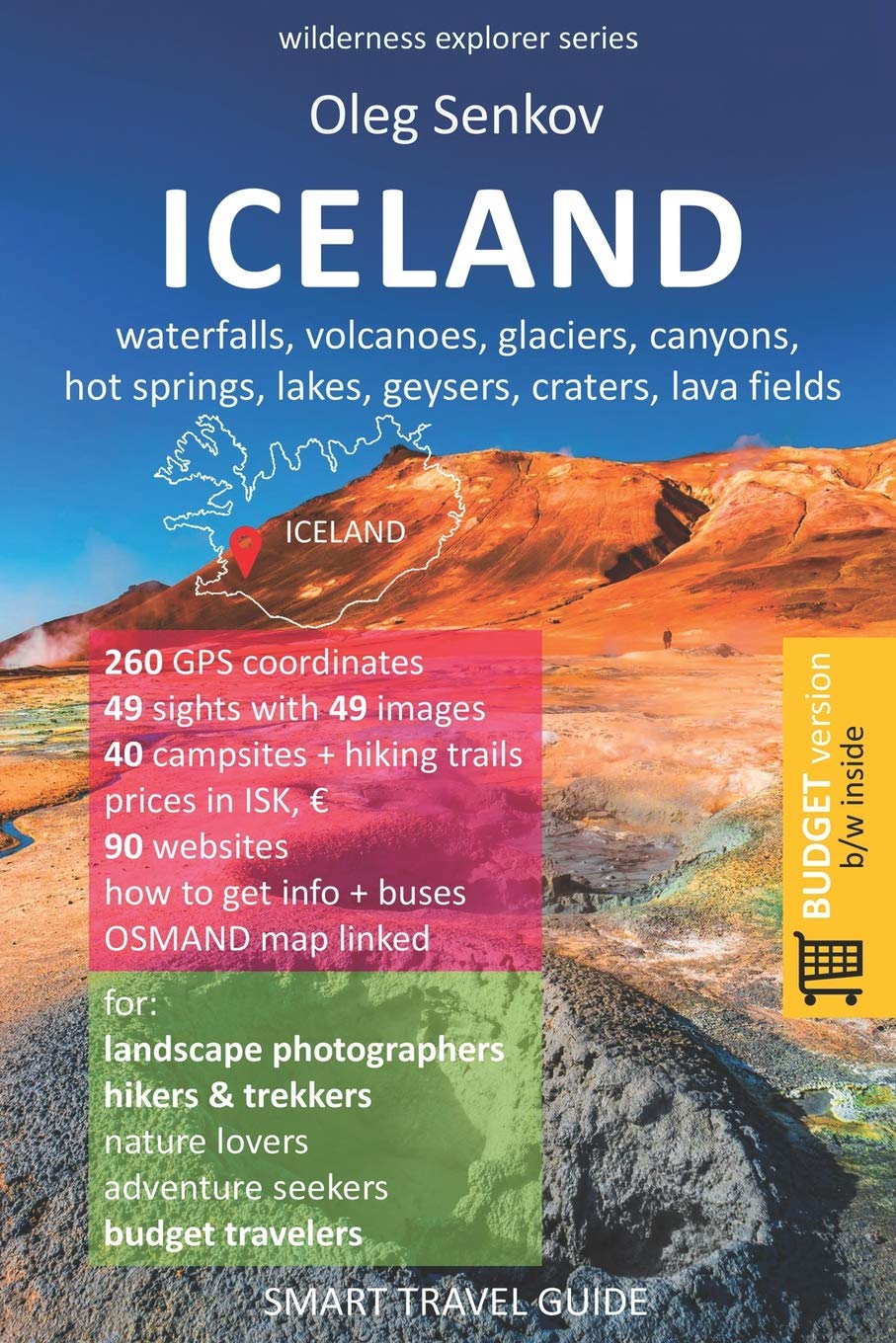 ICELAND, waterfalls, volcanoes, glaciers, canyons, hot springs, lakes, geysers, craters, lava fields: Smart Travel Guide for Nature Lovers, Hikers, ... version, b/w) (Wilderness Explorer, Band 4) Travel Guides