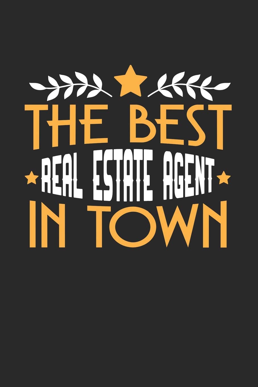 THE BEST REAL ESTATE AGENT IN TOWN: 6x9 inches checkered notebook, 120 Pages, Composition Book and Journal, funny gift for your favorite Real Estate Agent Essays & Short Stories