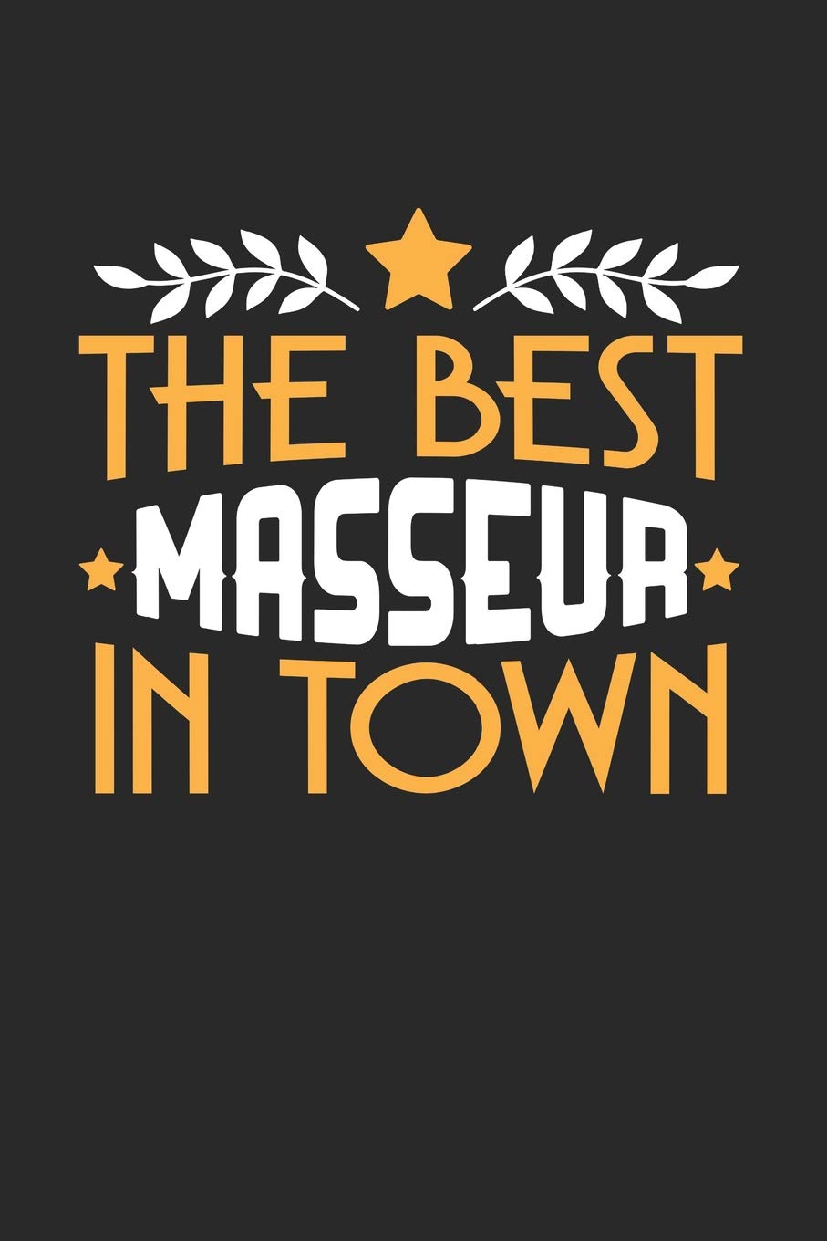 THE BEST MASSEUR IN TOWN: 6x9 inches checkered notebook, 120 Pages, Composition Book and Journal, funny gift for your favorite Masseur Essays & Short Stories