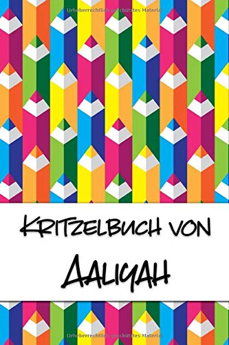 Kritzelbuch von Aaliyah: Kritzel- und Malbuch mit leeren Seiten für deinen personalisierten Vornamen book