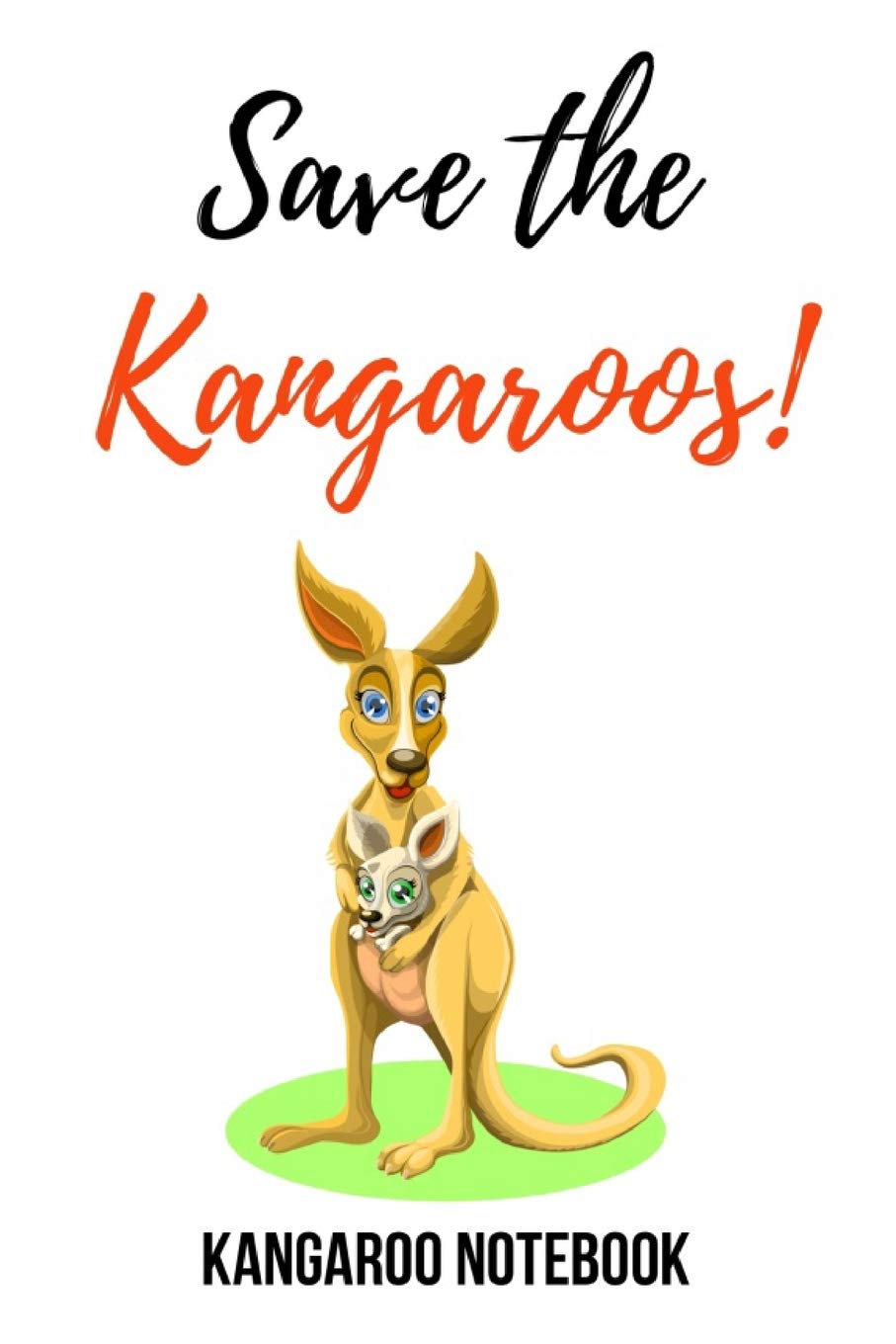Save The Kangaroos!: Cute Journal / Notebook / Notepad, Kangaroo Gifts For Girls, Kids (Lined, 6" x 9") Non-fiction