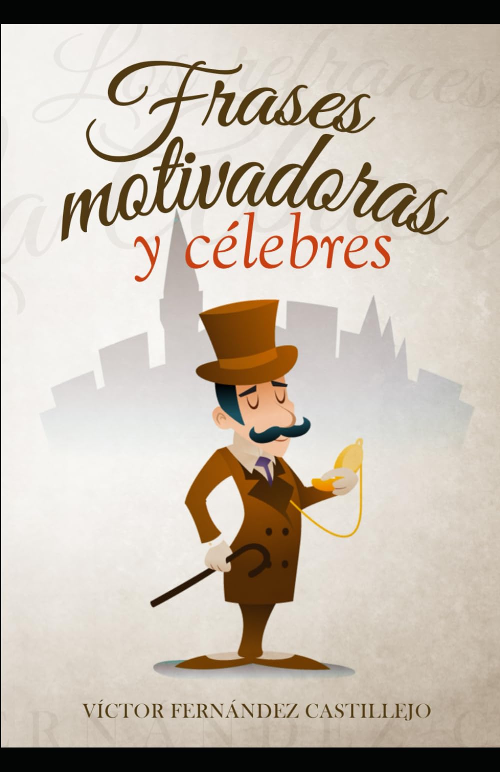 Frases motivadoras: Citas y frases célebres de famosos: Citas y frases clebres de famosos (Frases motivadoras en español, Band 3) Social Sciences