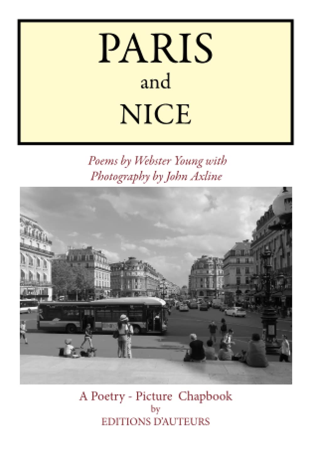PARIS and NICE: 19 Poems by Webster Young with Photography by John Axline book