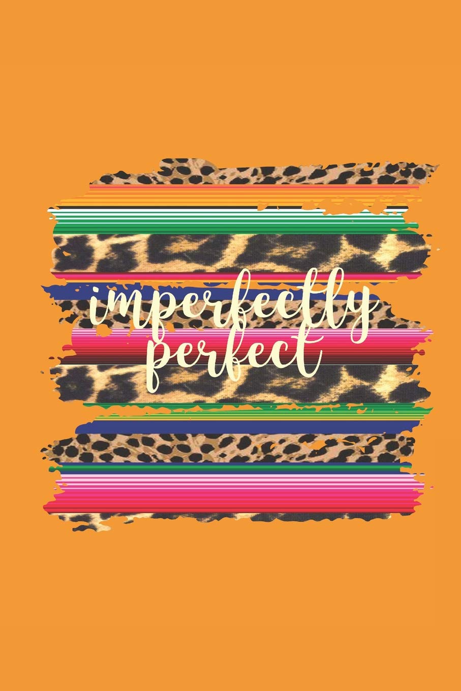 Imperfectly Perfect: 140 Page Life Journal / Adult and Teen Coloring Book / Positive Affirmation Journal / Anxiety Stress Depression Journal Health, Nutrition & Fitness