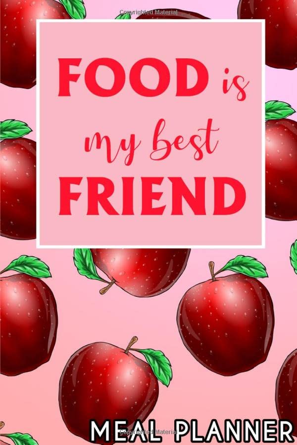 Meal Planner: Food is My Best Friend Health, Nutrition & Fitness