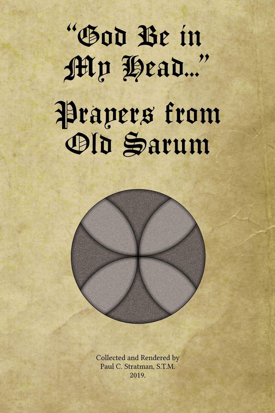 "God Be in My Head..." Prayers from Old Sarum book