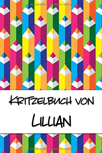 Kritzelbuch von Lillian: Kritzel- und Malbuch mit leeren Seiten für deinen personalisierten Vornamen Books