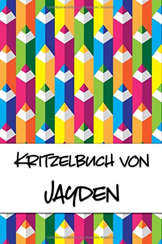 Kritzelbuch von Jayden: Kritzel- und Malbuch mit leeren Seiten für deinen personalisierten Vornamen Books