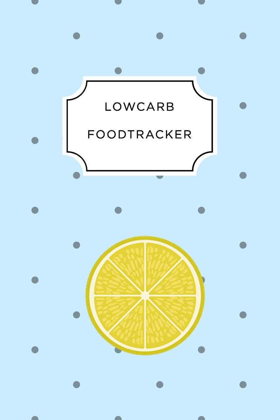 LOW CARB FOOD TRACKER: A5 notebook lined| planner | journal | meal tracker | motivational diary | fitness plan Books