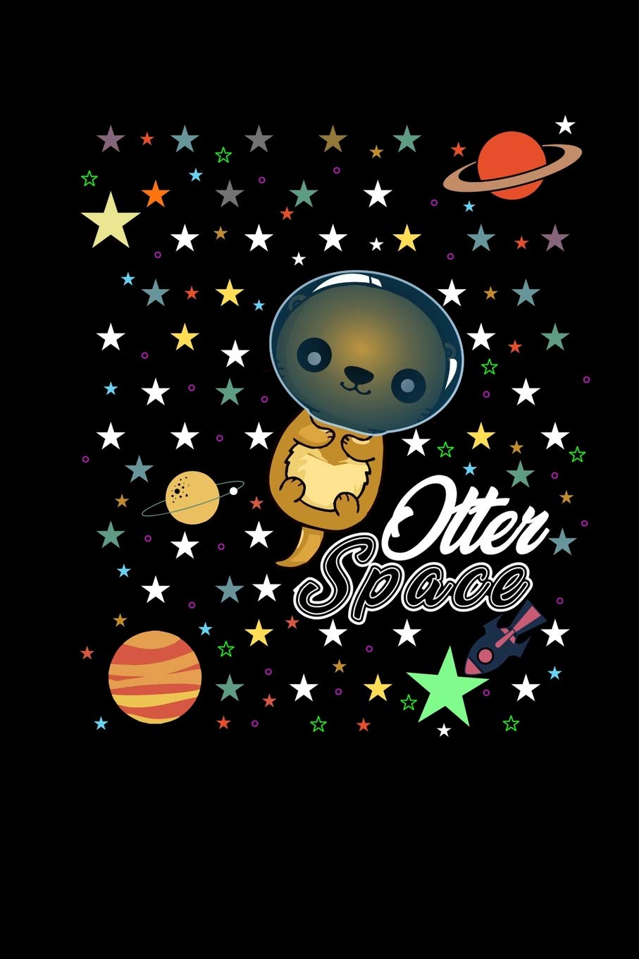 Otter Space: Notebook 6x9" Squared | Funny Otter Lover Gifts | Sea Otter Journal & Planner | Astronaut & Galaxy Log Note Books