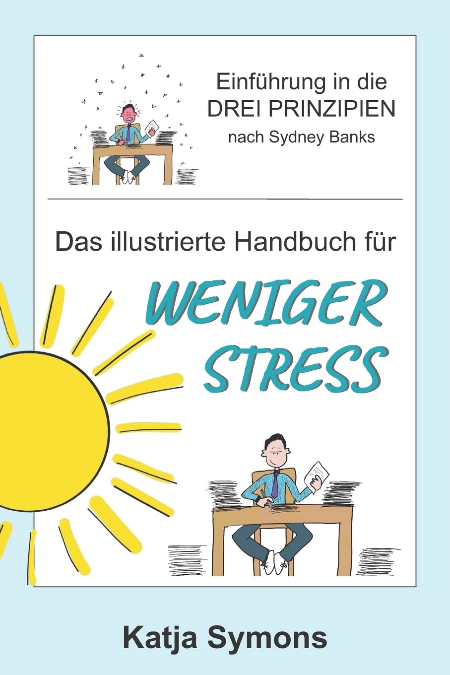 Das illustrierte Handbuch für weniger Stress: Einführung in die Drei Prinzipien nach Sydney Banks book