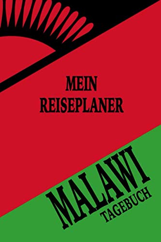 Malawi Mein Reiseplaner Tagebuch: 116 Seiten 6x9 Format. Perfekt als Reiseplaner und Reisetagebuch zum selber eintragen von Plänen und Erinnerungen auf der Malawi Reise Travel