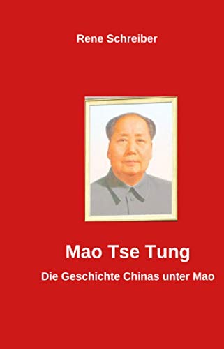 Mao Tse tung: Die Geschichte Chinas unter Mao Politics & Society