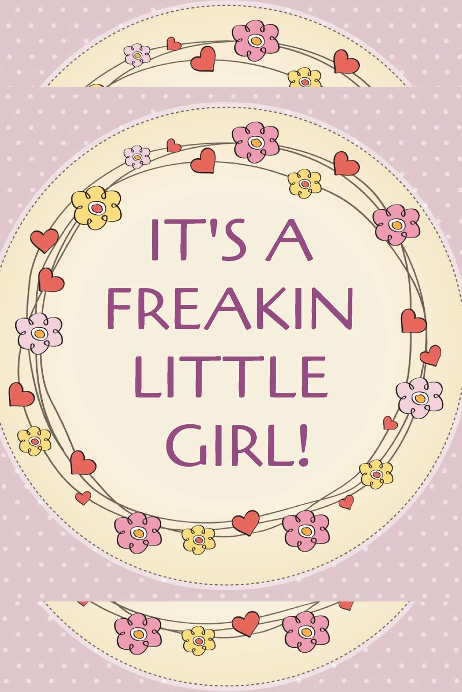 It's A Freakin Little Girl: Cute & Unique Baby Shower Guest Book + BONUS Gift Tracker Log Parents & Children