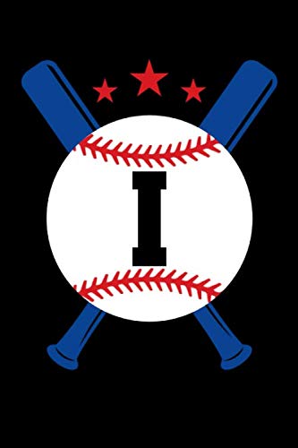 Letter I Baseball Monogram Journal Sports Notebook: Baseball Player Name Initial Monogrammed Blank Lined Book Leisure & Fun