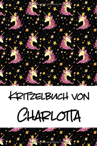 Kritzelbuch von Charlotta: Kritzel- und Malbuch mit leeren Seiten für deinen personalisierten Vornamen Books