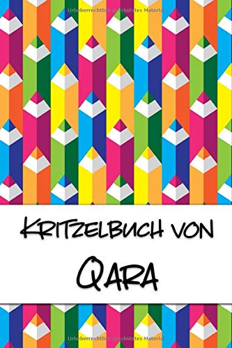 Kritzelbuch von Qara: Kritzel- und Malbuch mit leeren Seiten für deinen personalisierten Vornamen Books