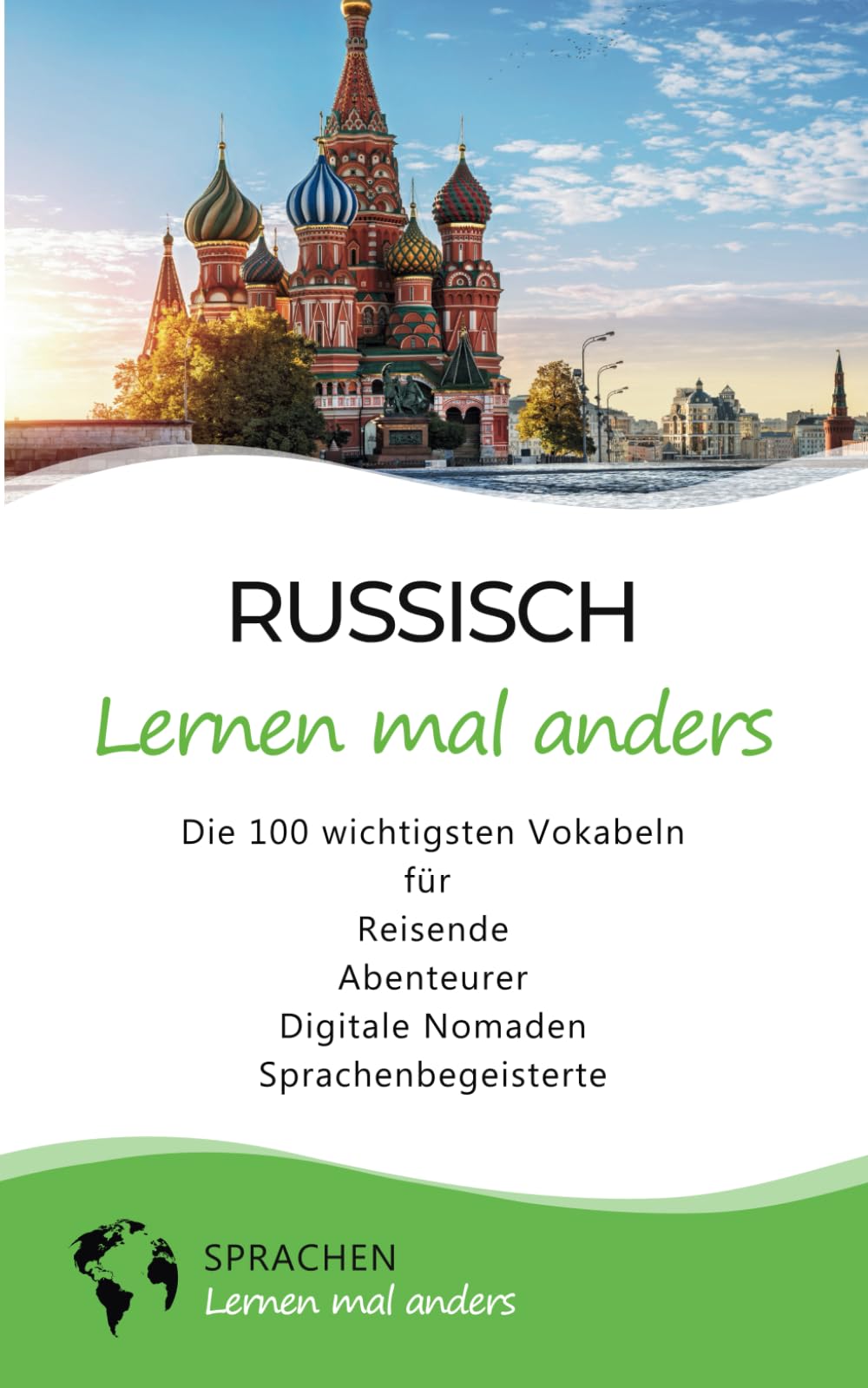 Russisch lernen mal anders - Die 100 wichtigsten Vokabeln: Für Reisende, Abenteurer, Digitale Nomaden, Sprachenbegeisterte (Mit 100 Vokabeln um die Welt) Contemporary literature Books