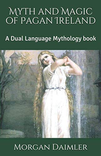 Myth and Magic of Pagan Ireland: A Dual Language Mythology book International