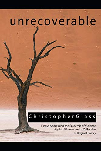 unrecoverable: Essays Addressing the Epidemic of Violence Against Women and a Collection of Original Poetry Social Sciences
