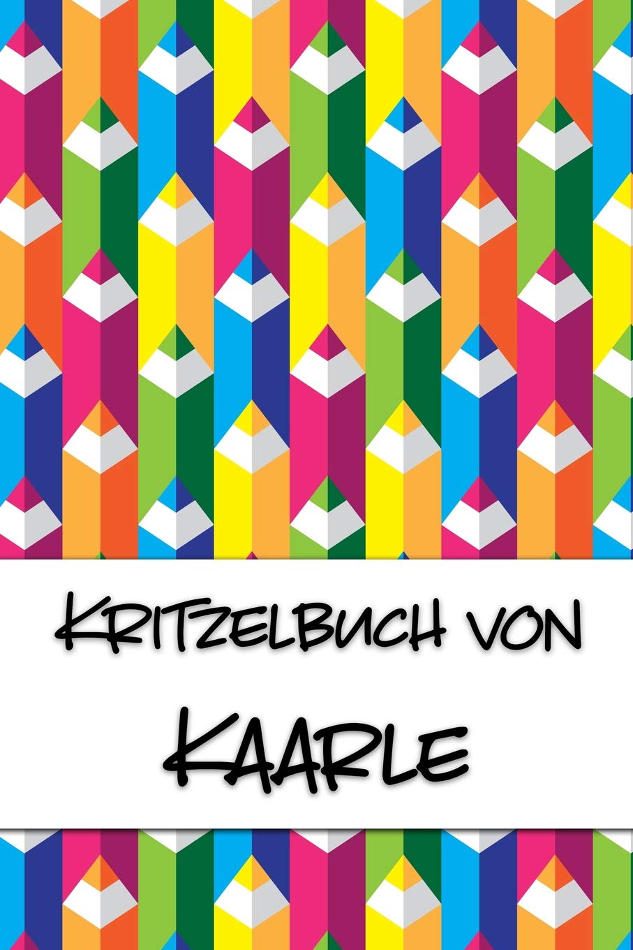 Kritzelbuch von Kaarle: Kritzel- und Malbuch mit leeren Seiten für deinen personalisierten Vornamen Books