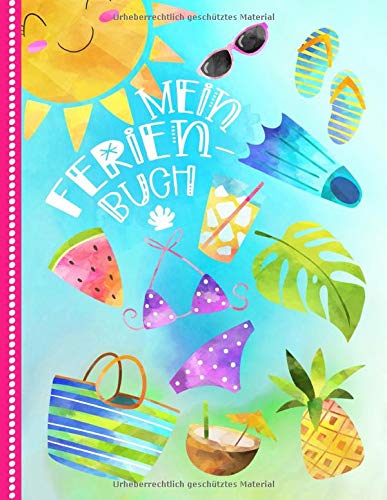 Mein Ferienbuch: Kinder Reisetagebuch Für Ferien Zum Eintragen, Malen, Einkleben - Großes Sommer Ferien-Tagebuch Für Urlaube - Reise Unterwegs Aktivitätsbuch, Urlaubstagebuch für Mädchen Non-fiction