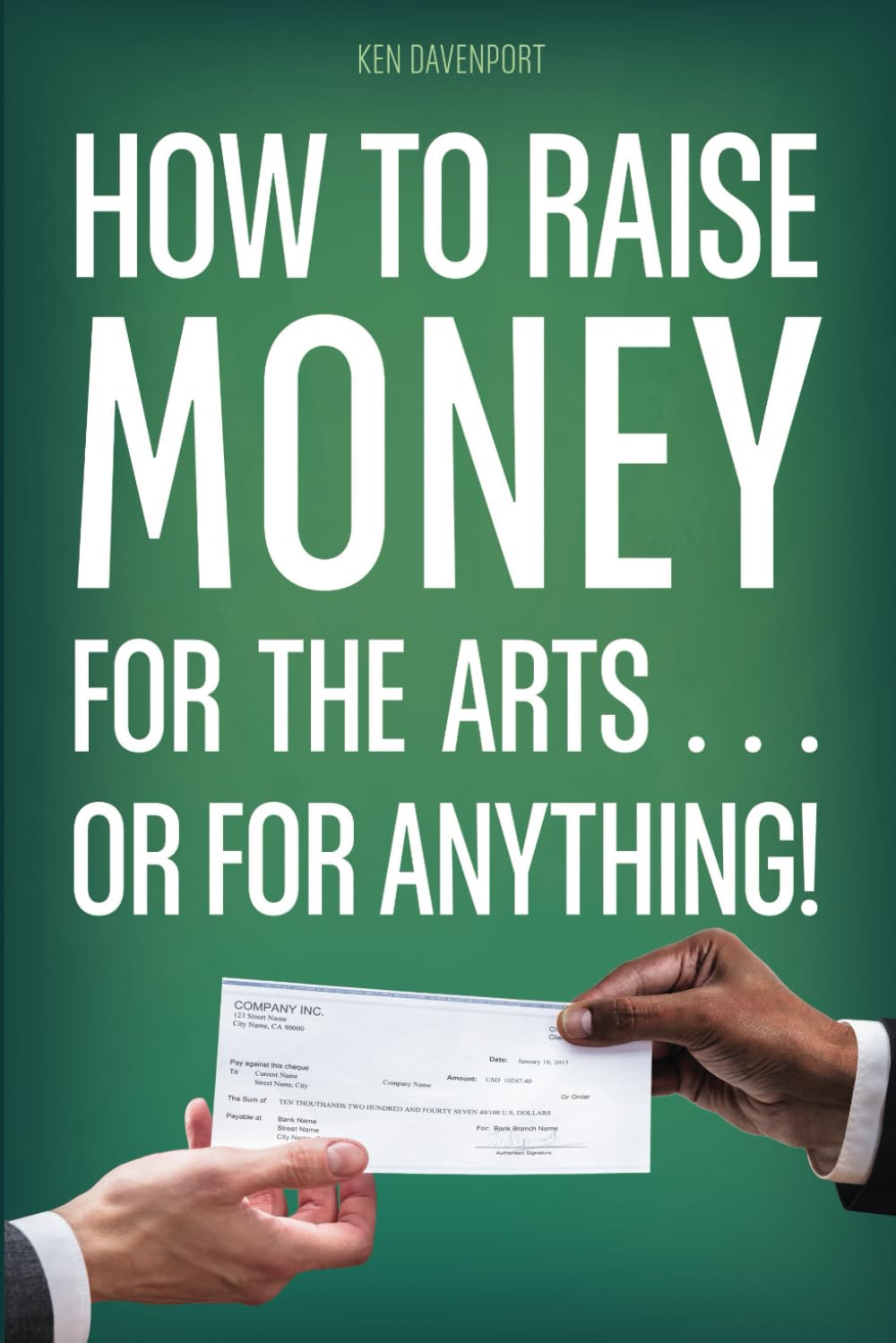 How to Raise Money for the Arts . . . or for Anything Film, Art & Culture