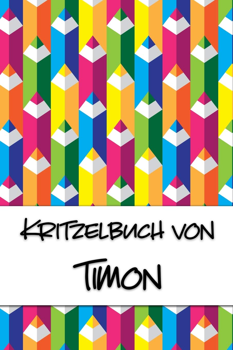 Kritzelbuch von Timon: Kritzel- und Malbuch mit leeren Seiten für deinen personalisierten Vornamen Books