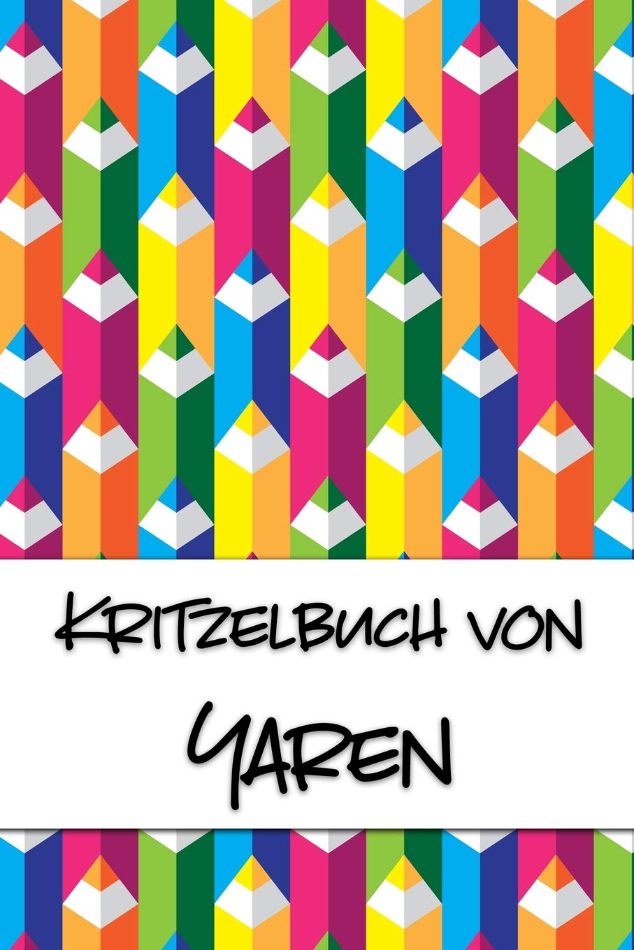 Kritzelbuch von Yaren: Kritzel- und Malbuch mit leeren Seiten für deinen personalisierten Vornamen Books