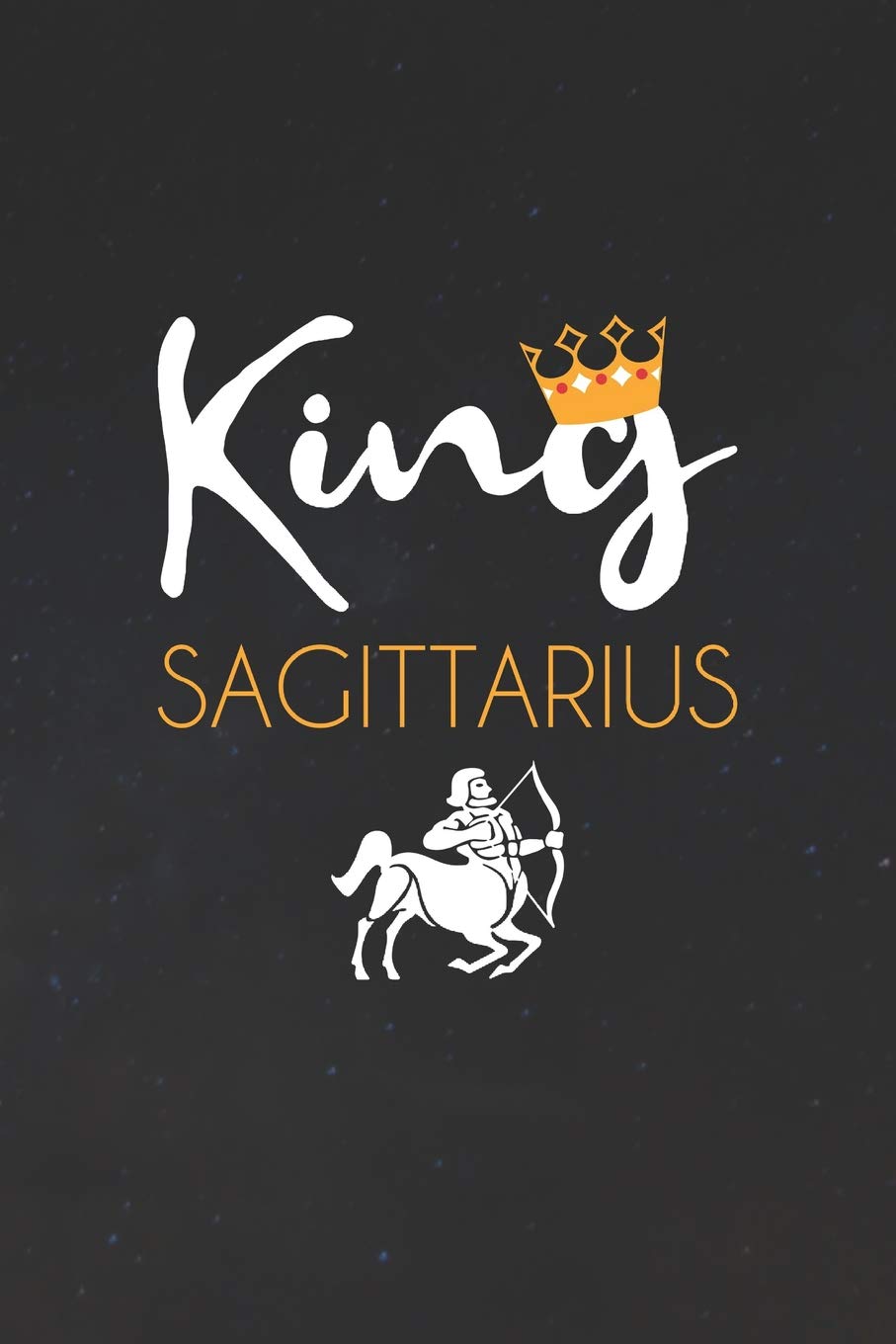 Sagittarius Notebook 'King Sagittarius' - Zodiac Diary - Horoscope Journal - Sagittarius Gifts for Her: Medium College-Ruled Journey Diary, 110 page, Lined, 6x9 (15.2 x 22.9 cm) Religion & Esotericism