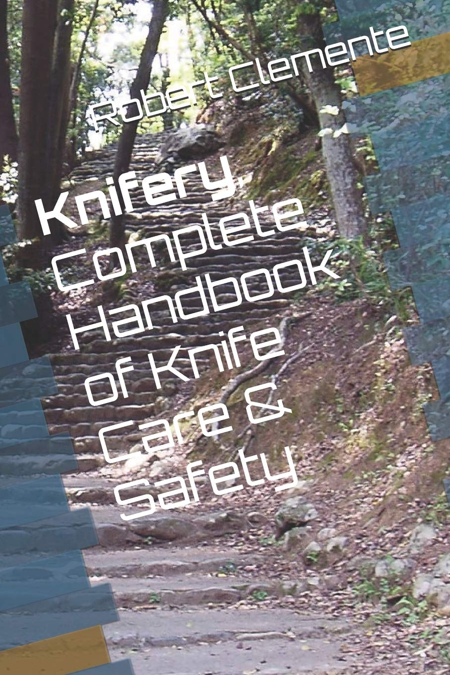 KNIFERY: Complete Handbook of Knife Care & Safety Mathematics