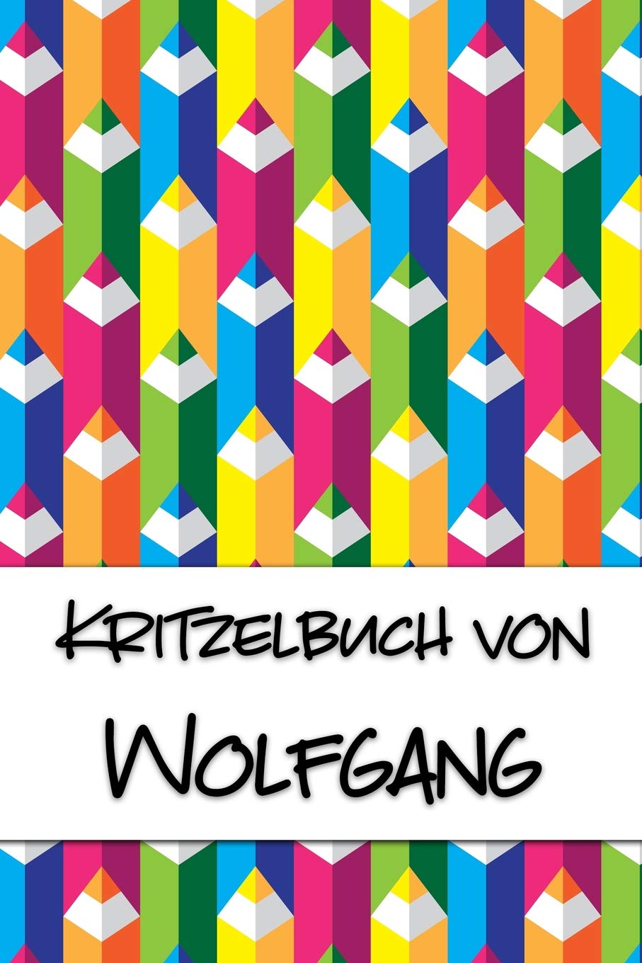 Kritzelbuch von Wolfgang: Kritzel- und Malbuch mit leeren Seiten für deinen personalisierten Vornamen Books
