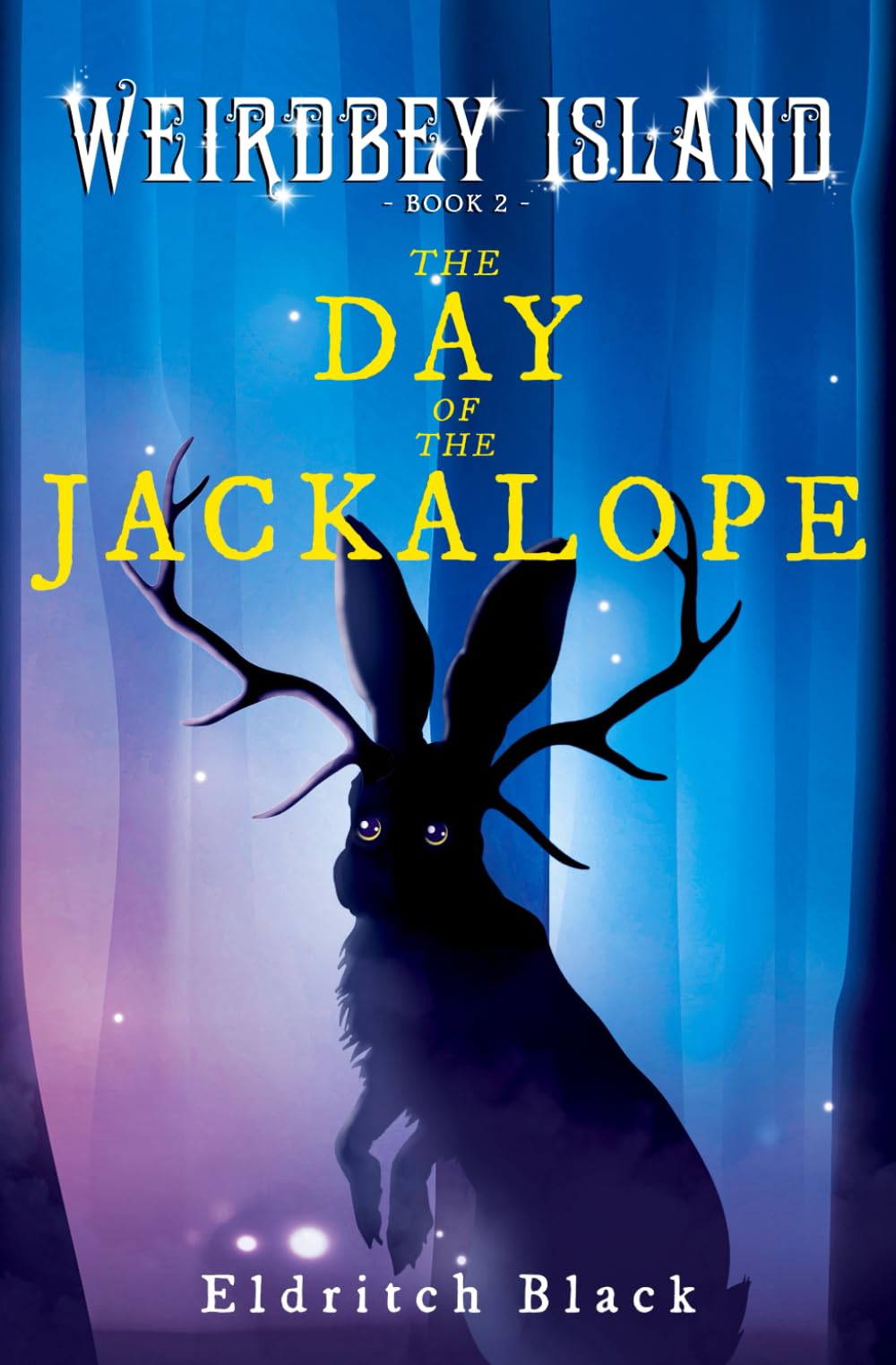 The Day of the Jackalope (Weirdbey Island, Band 2) Novels & Short Stories