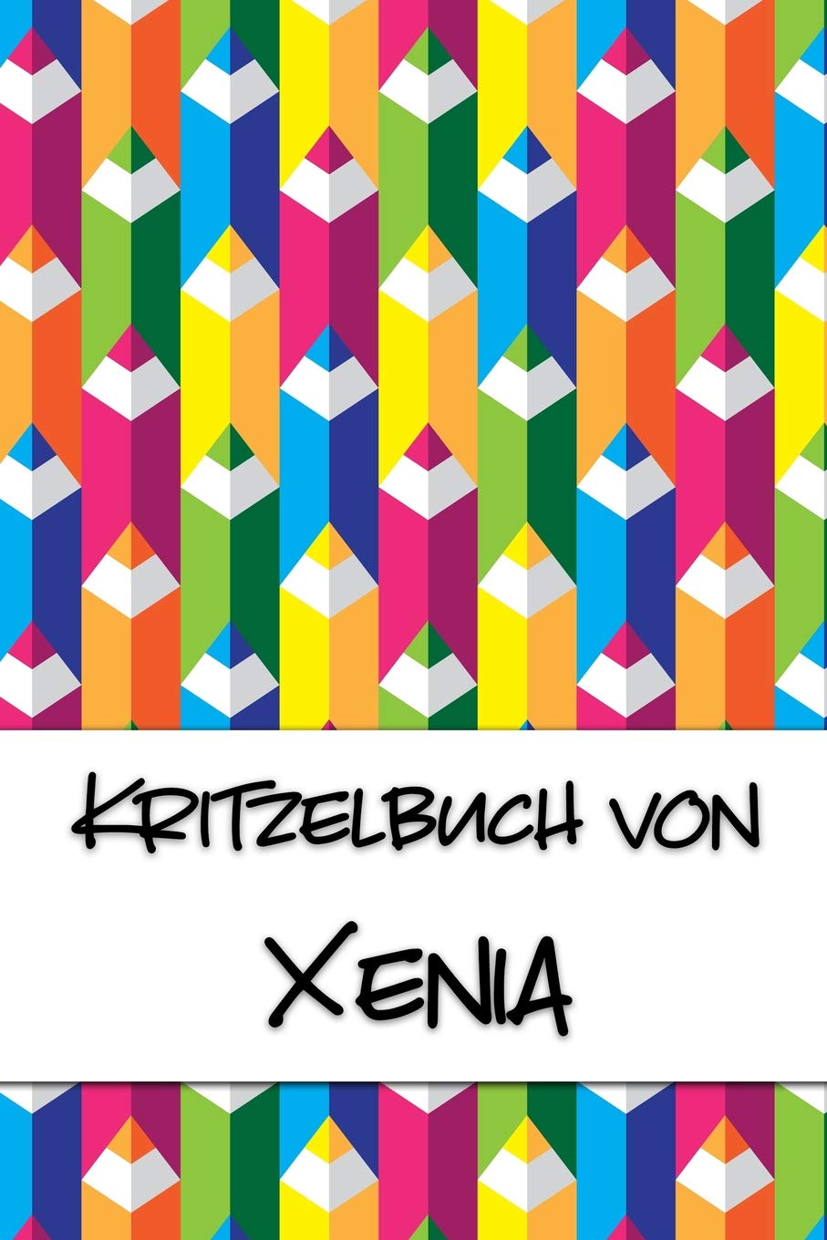 Kritzelbuch von Xenia: Kritzel- und Malbuch mit leeren Seiten für deinen personalisierten Vornamen Books