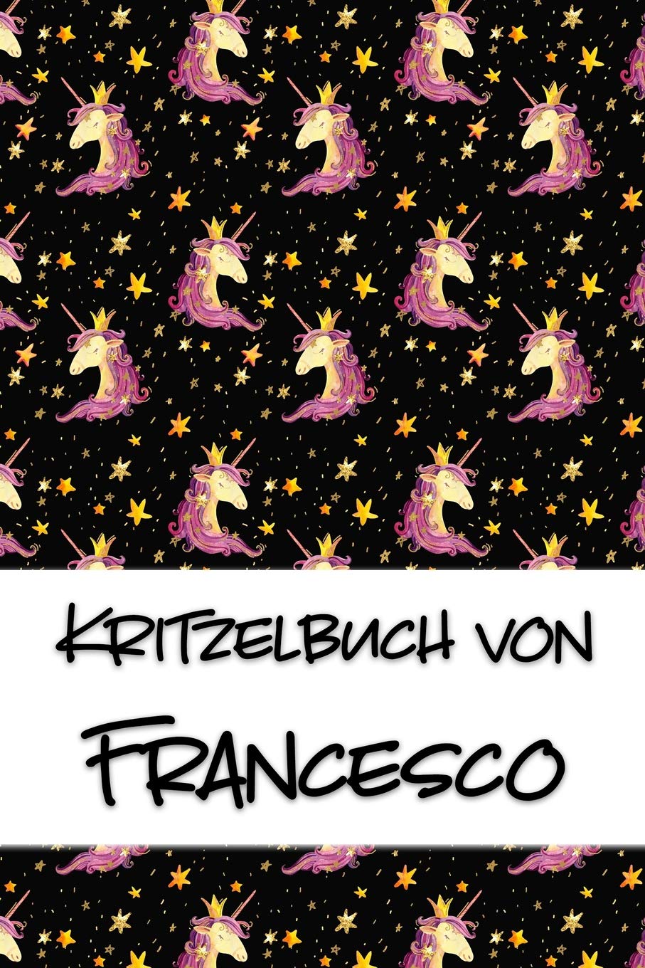 Kritzelbuch von Francesco: Kritzel- und Malbuch mit leeren Seiten für deinen personalisierten Vornamen Books