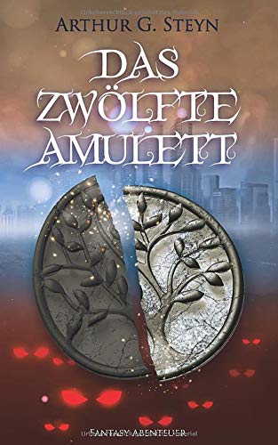 Das zwölfte Amulett: Auserwählt im Kampf zwischen Gut und Böse (Galduron Saga, Band 1) Urban Fantasy