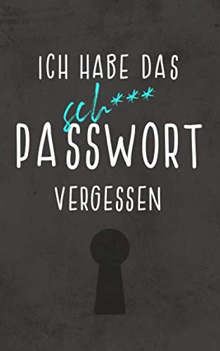 Ich habe das sch*** Passwort vergessen: Handliches offline Passwort-Buch mit Register zum Organisieren aller Zugangsdaten Computer Science