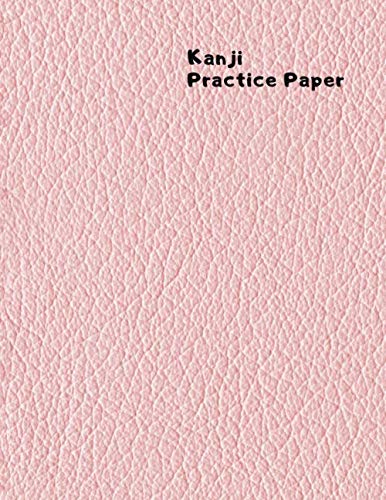Kanji Practice Paper: Genkouyoushi Japanese Lettering Notebook Workbook Genkoyoshi Hiragana Katakana Yoshi Kana Pink Leather Photo Cover (Japanese Writing, Band 92) Learning & Reference