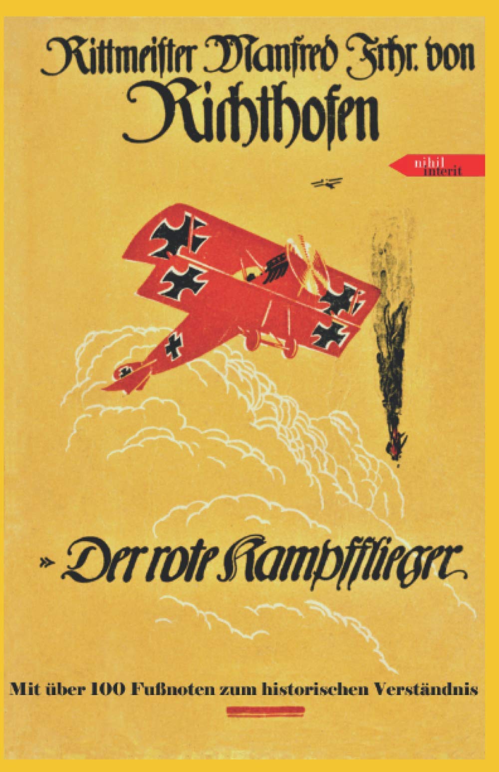 Der rote Kampfflieger: die vollständige Autobiographie des Roten Barons Manfred von Richthofen mit erklärenden Fußnoten Politics & History