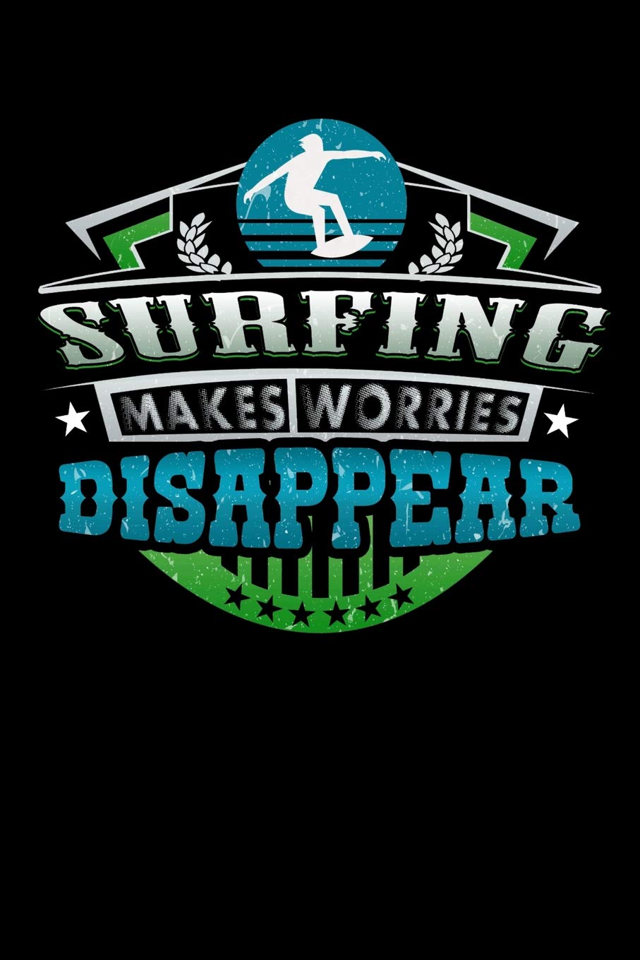Surfing Makes Worries Disappear: Daily 100 page 6 x 9 journal for sport lovers perfect Gift to jot down his ideas and notes Books