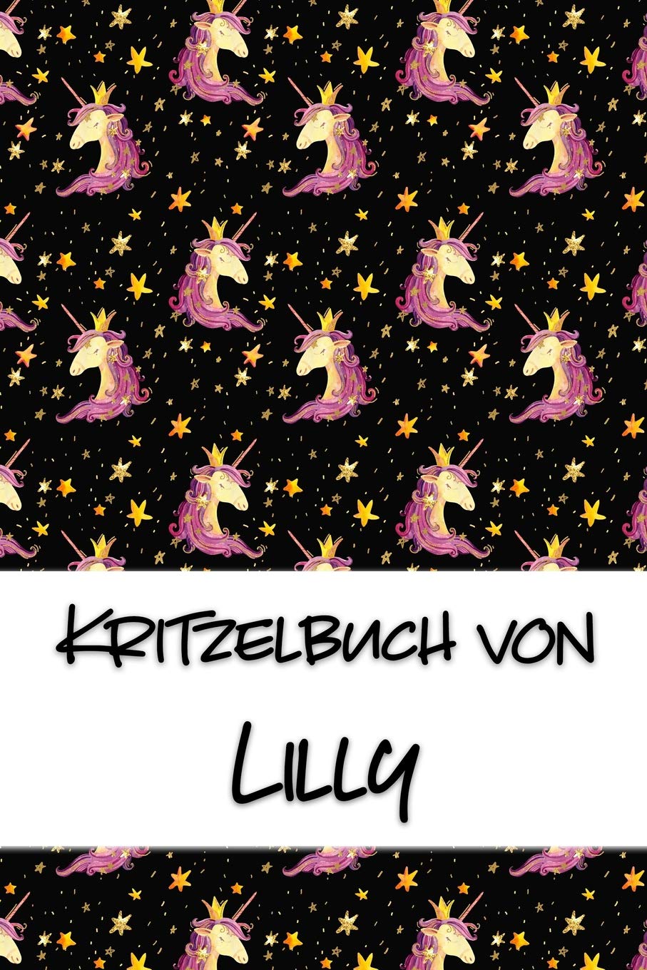 Kritzelbuch von Lilly: Kritzel- und Malbuch mit leeren Seiten für deinen personalisierten Vornamen Books